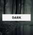 Dark